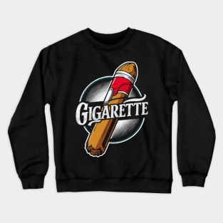 GIGARETTE: Bigger Isn't Better When It Comes to Your Health Crewneck Sweatshirt